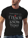 I Teach And I Know Things Graphic Tee product image 1