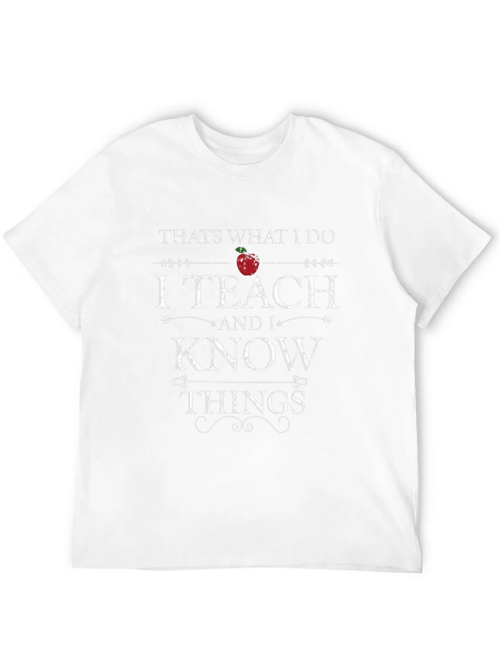 I Teach And I Know Things Graphic Tee product image 5