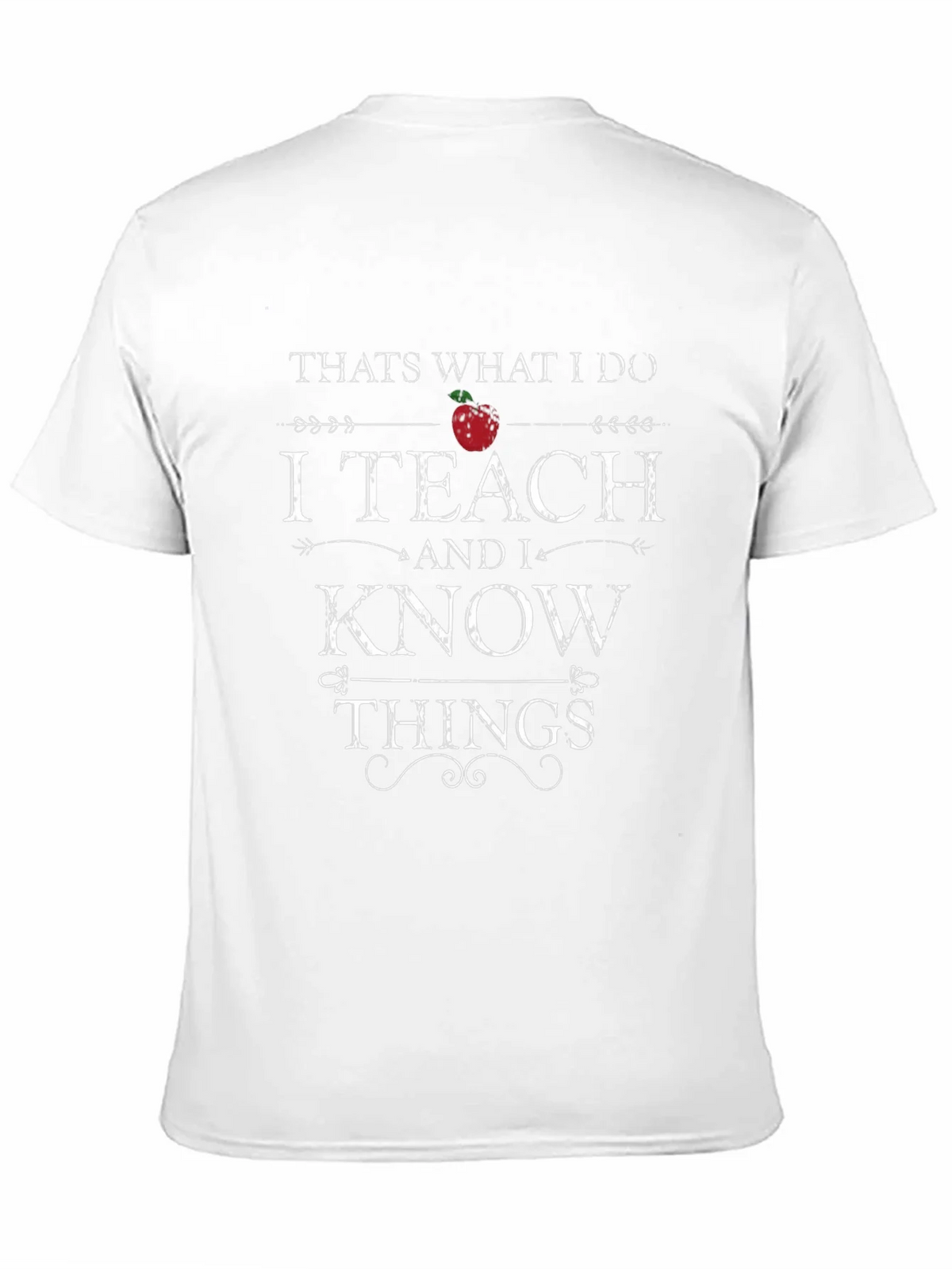 I Teach And I Know Things Graphic Tee product image 4