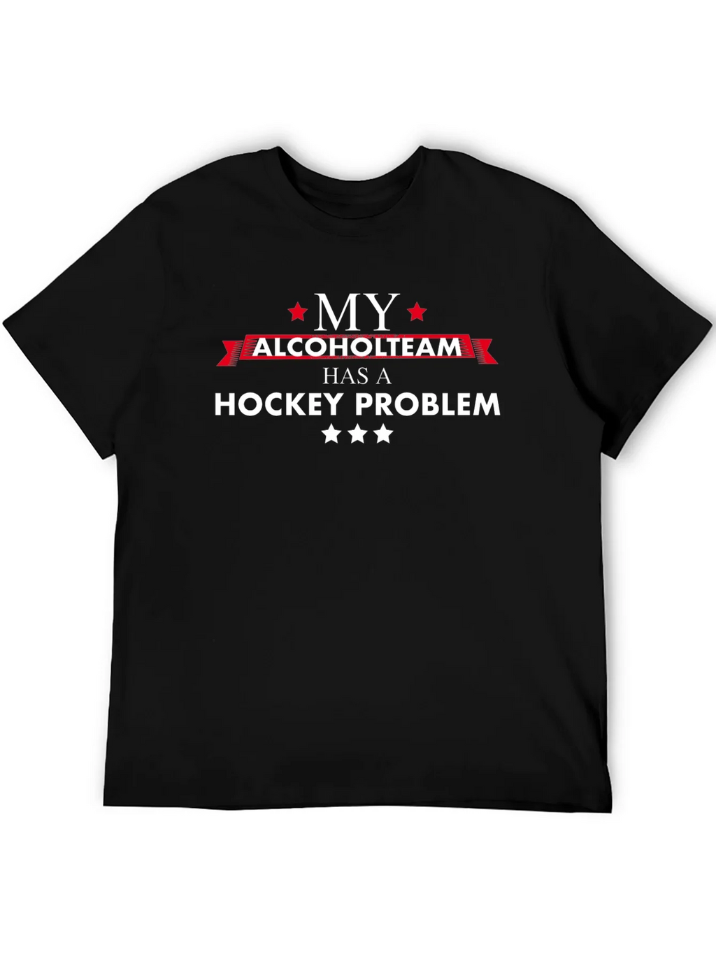 My Alcohol Team Has a Hockey Problem T-Shirt product image 5