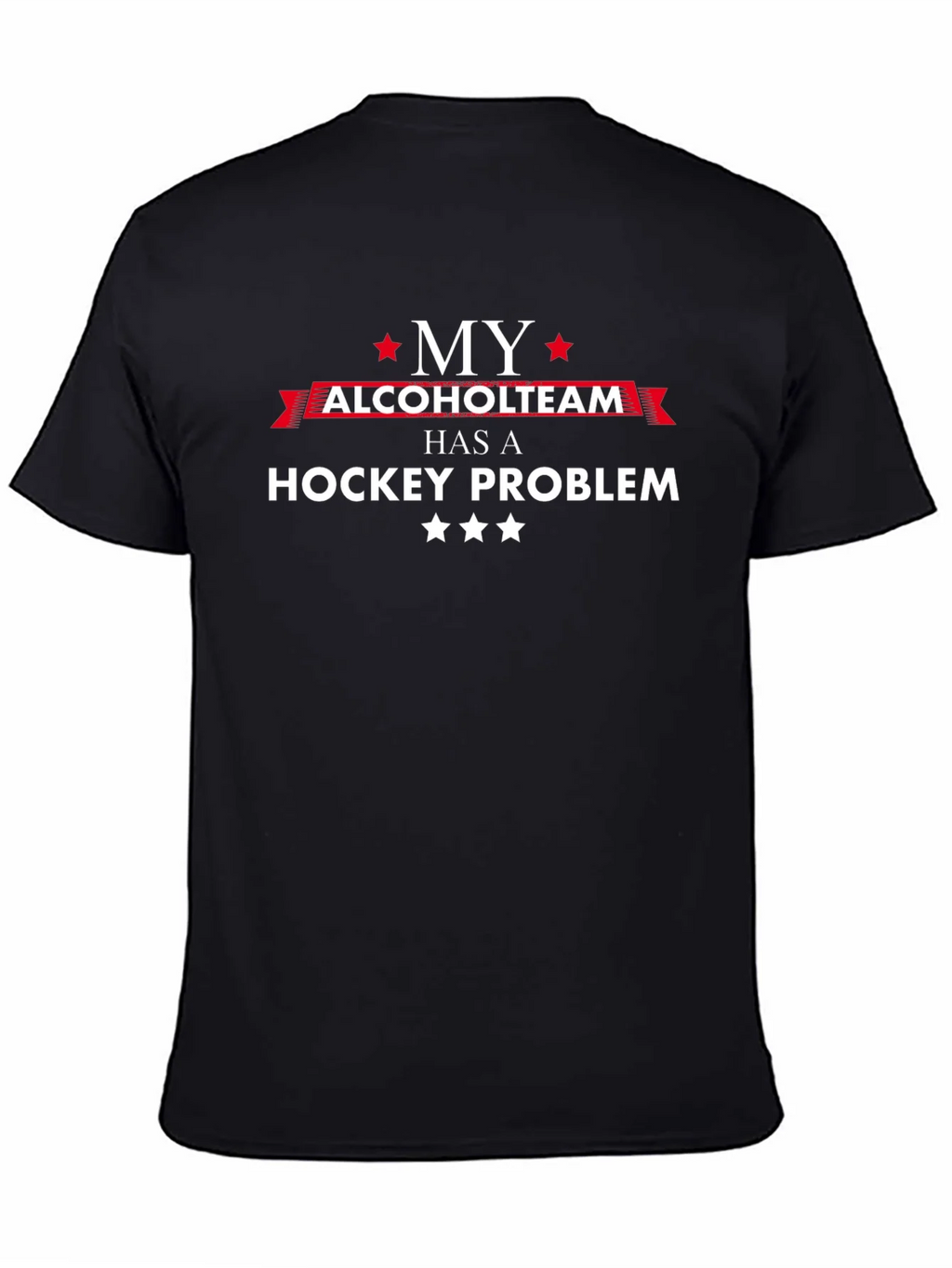My Alcohol Team Has a Hockey Problem T-Shirt product image 4