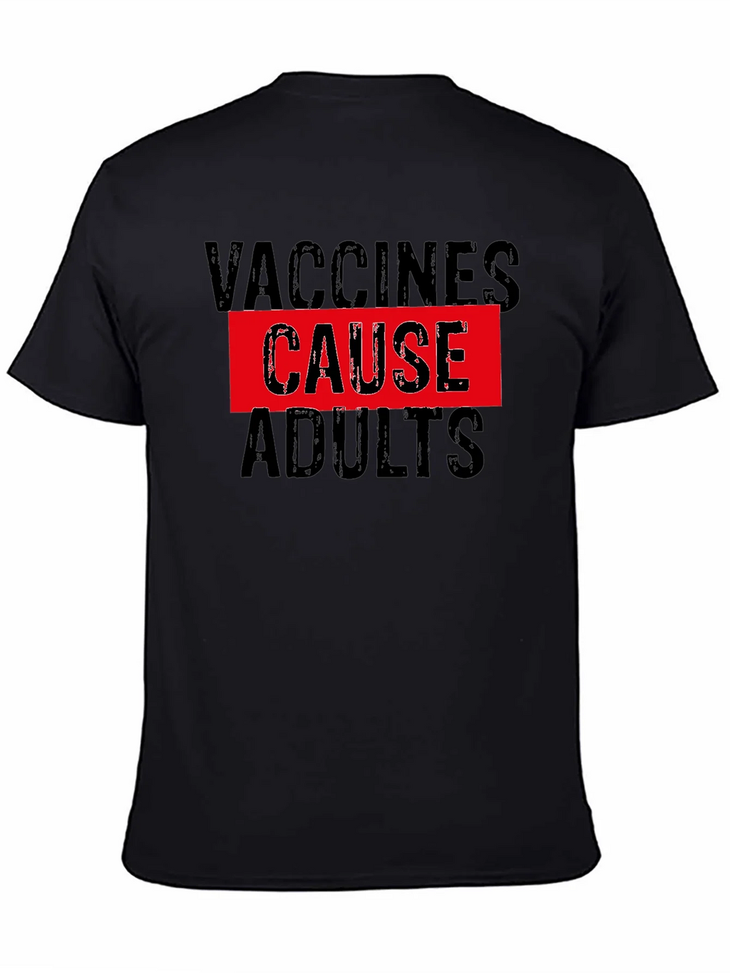 Vaccines Cause Adults Funny Graphic T-Shirt product image 4