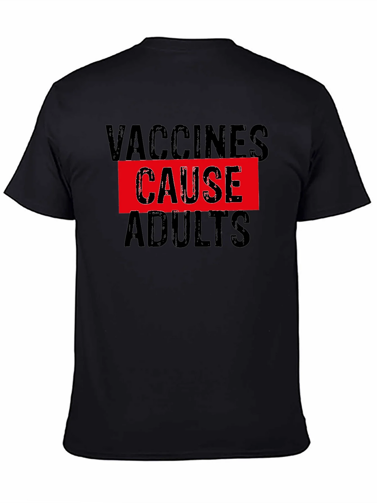 Vaccines Cause Adults Funny Graphic T-Shirt product image 4