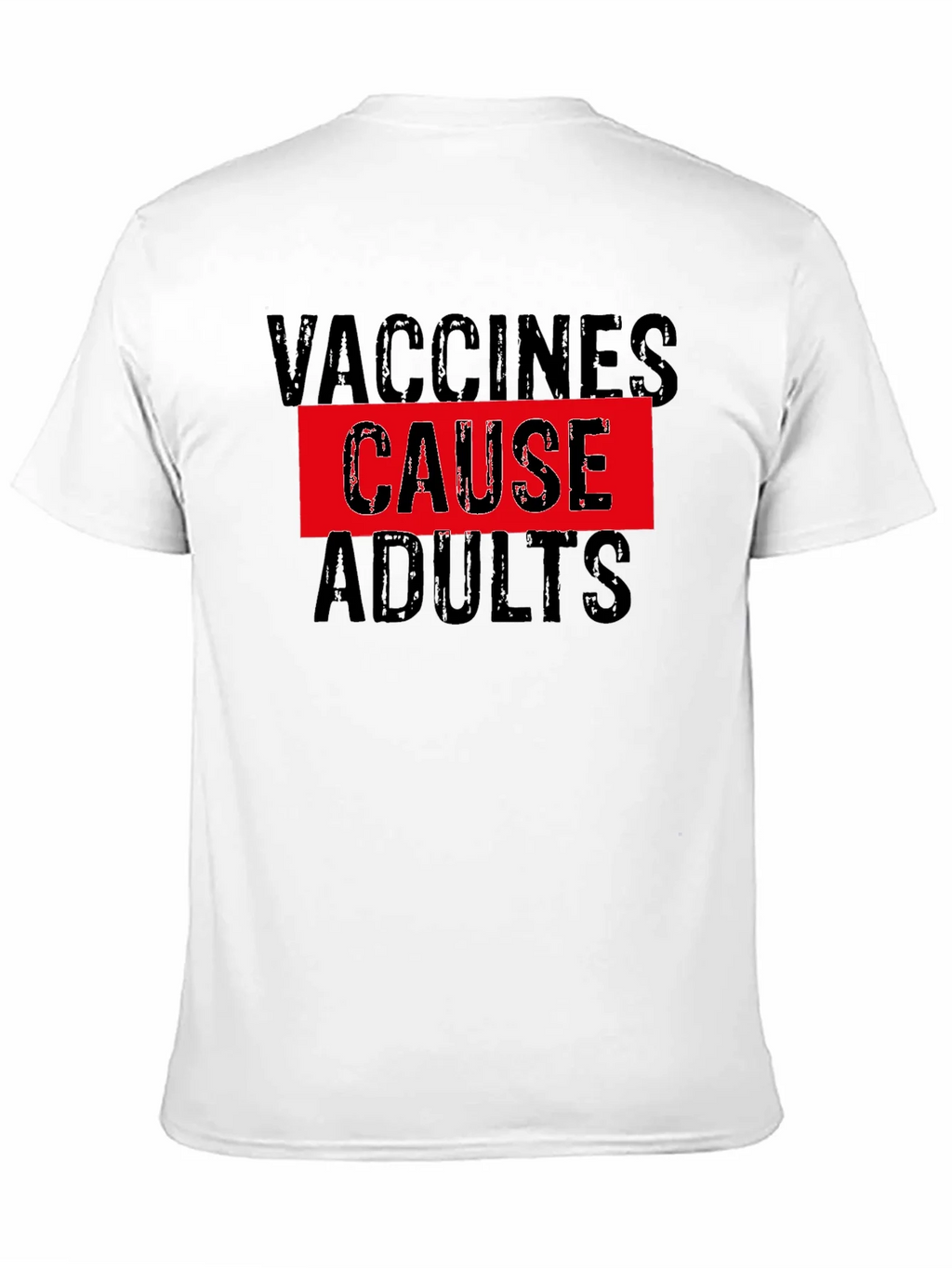 Vaccines Cause Adults Funny Graphic T-Shirt product image 9