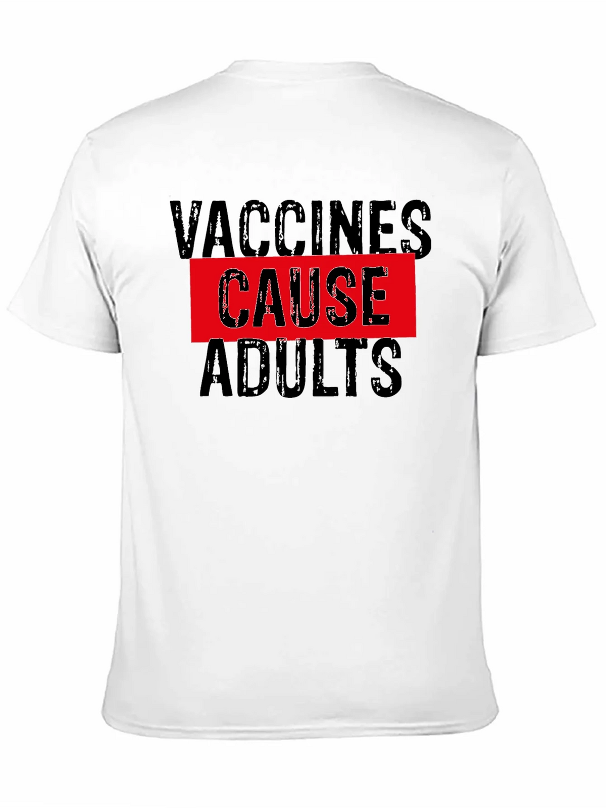 Vaccines Cause Adults Funny Graphic T-Shirt product image 9