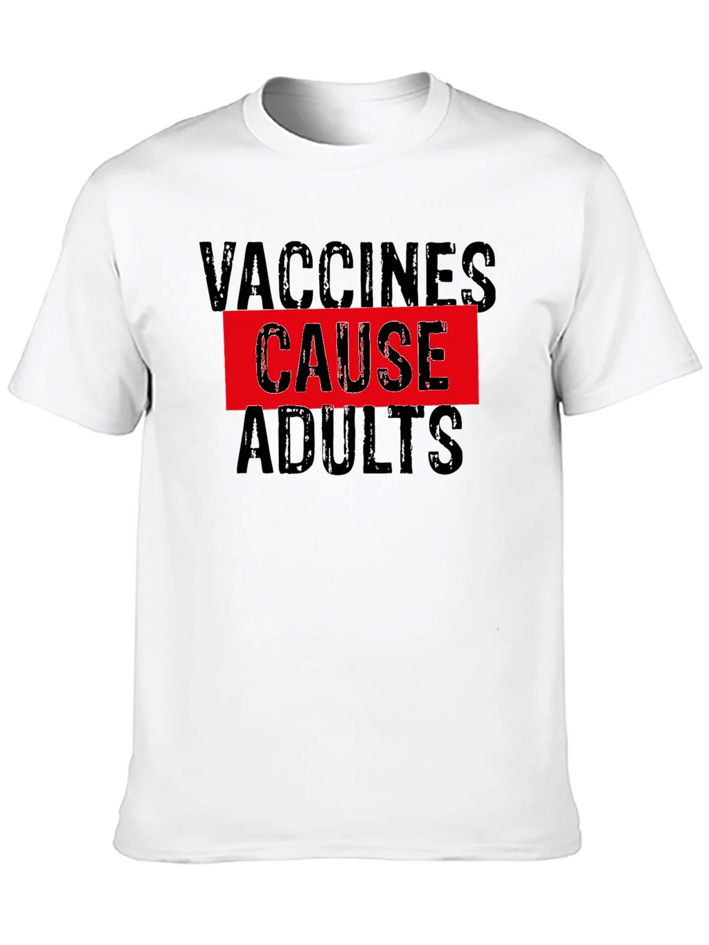 Vaccines Cause Adults Funny Graphic T-Shirt product image 8