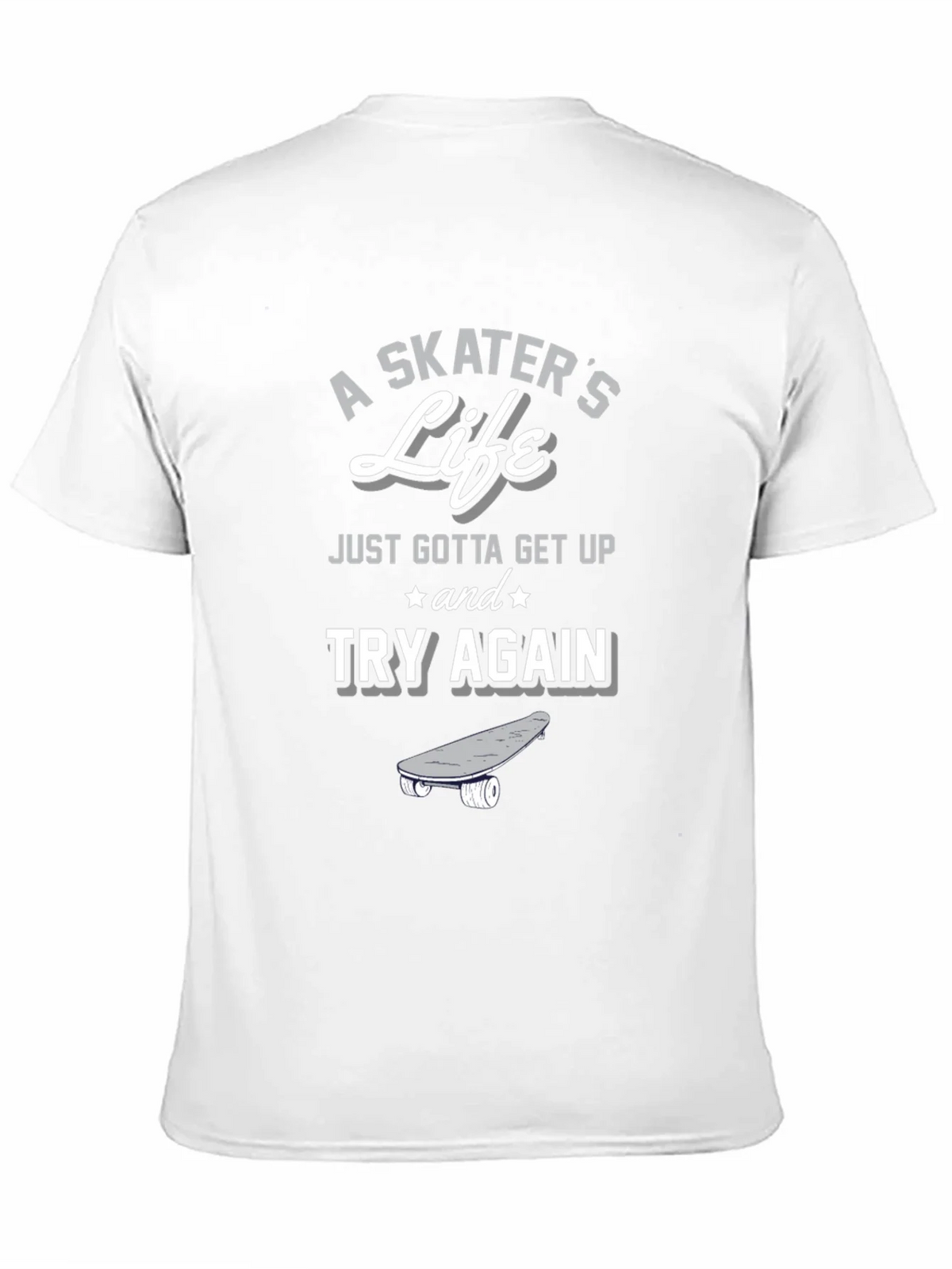 A Skaters Life T-Shirt - Get Up and Try Again Graphic Tee product image 9