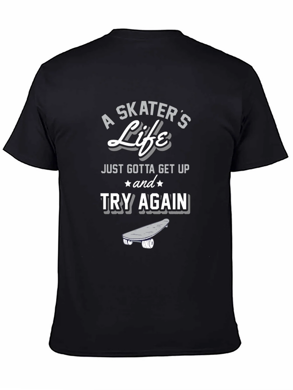 A Skaters Life T-Shirt - Get Up and Try Again Graphic Tee product image 4
