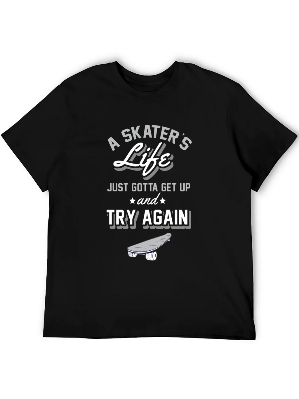 A Skaters Life T-Shirt - Get Up and Try Again Graphic Tee product image 5