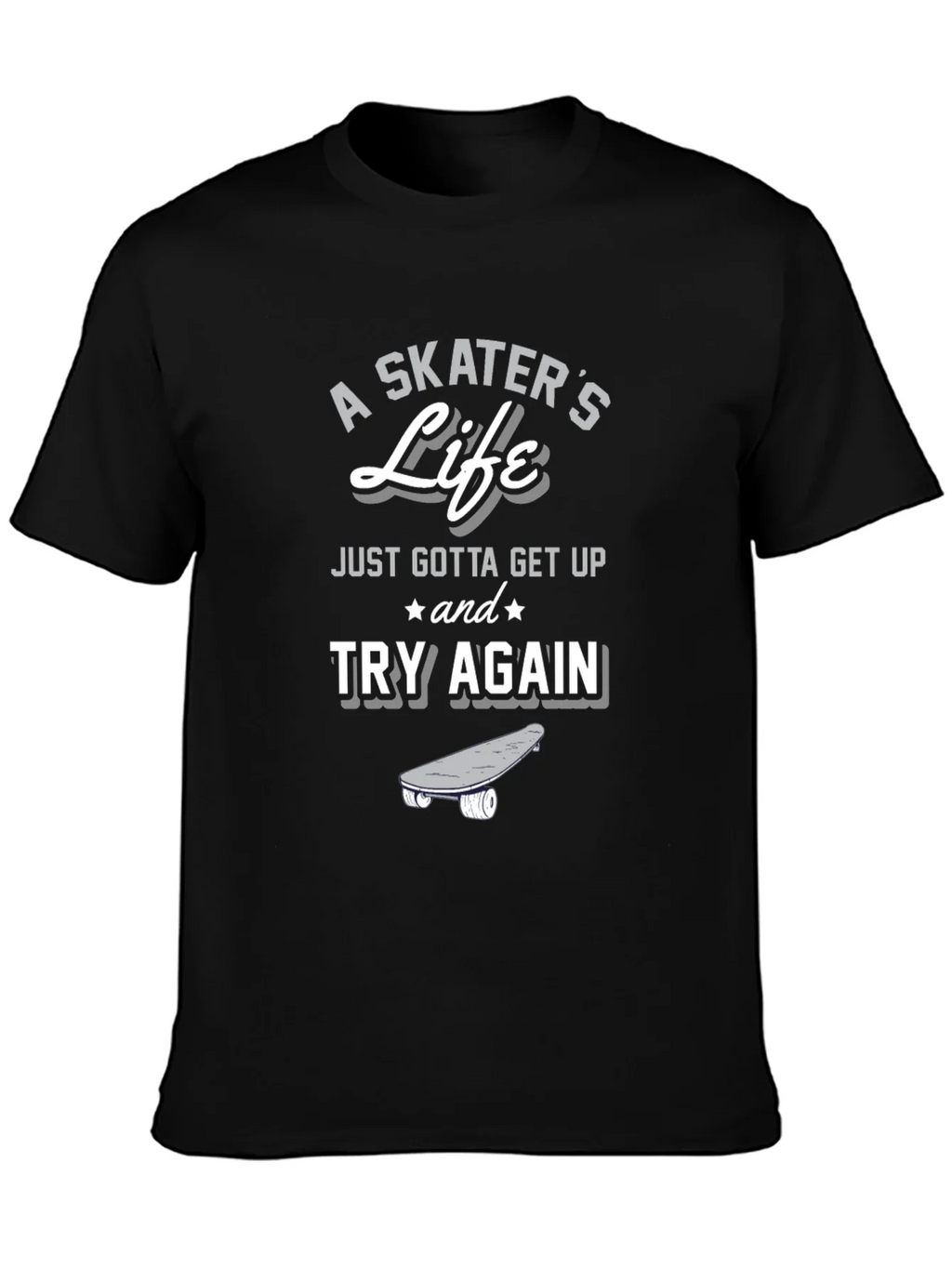A Skaters Life T-Shirt - Get Up and Try Again Graphic Tee product image 3