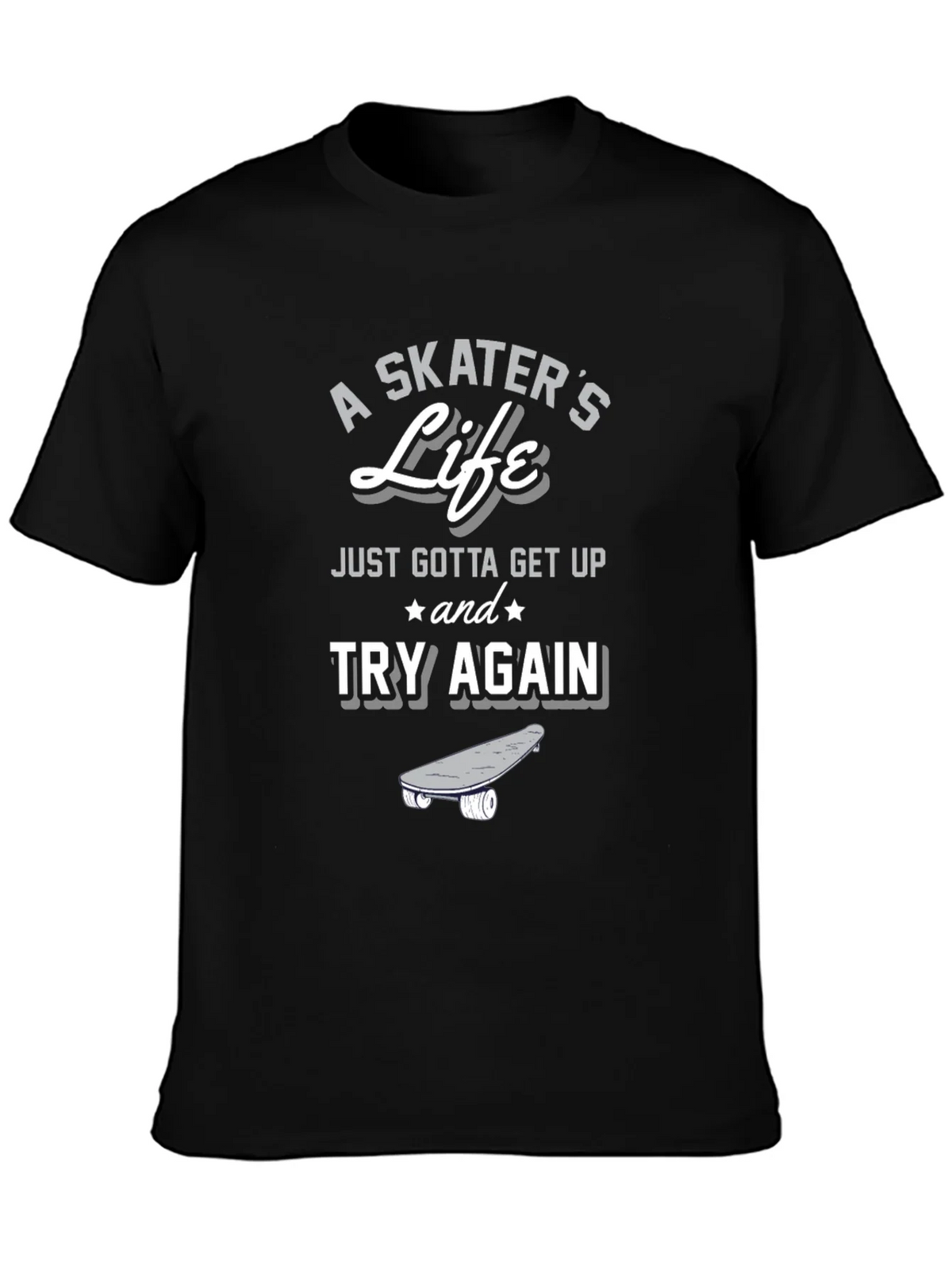 A Skaters Life T-Shirt - Get Up and Try Again Graphic Tee product image 3