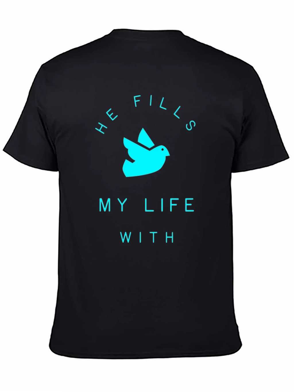 He Fills My Life T-Shirt product image 4