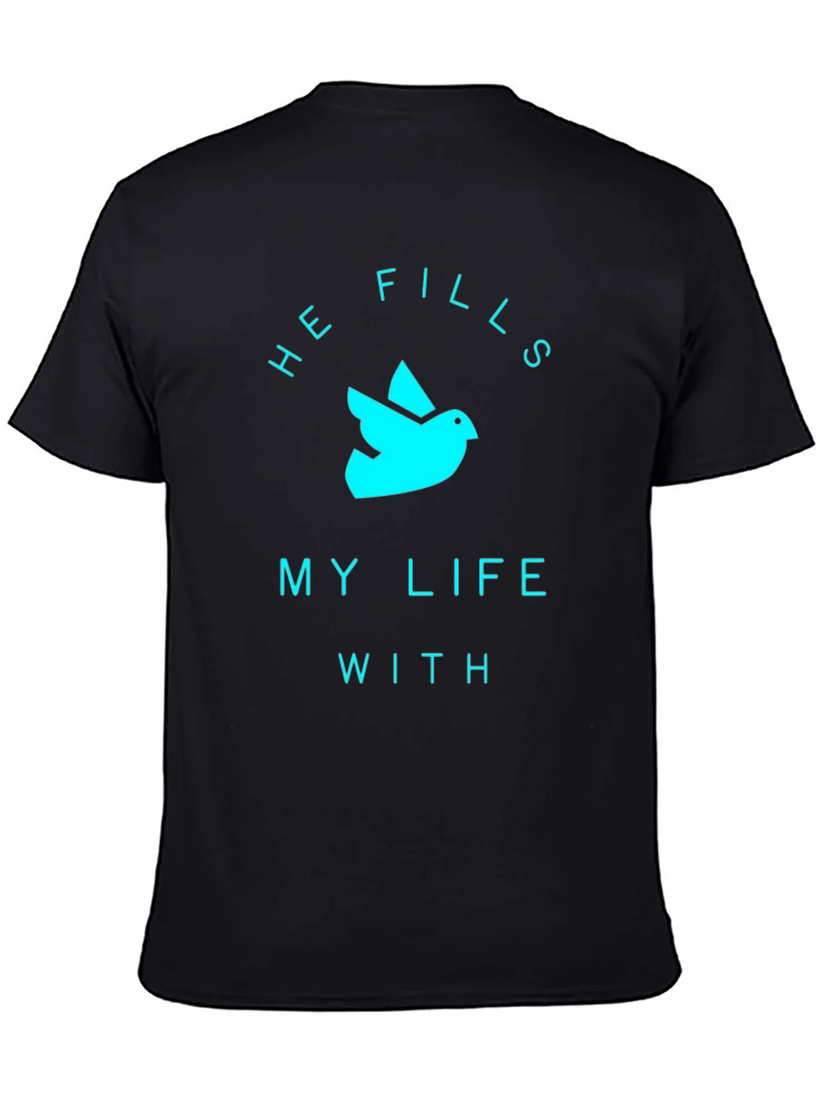 He Fills My Life T-Shirt product image 4