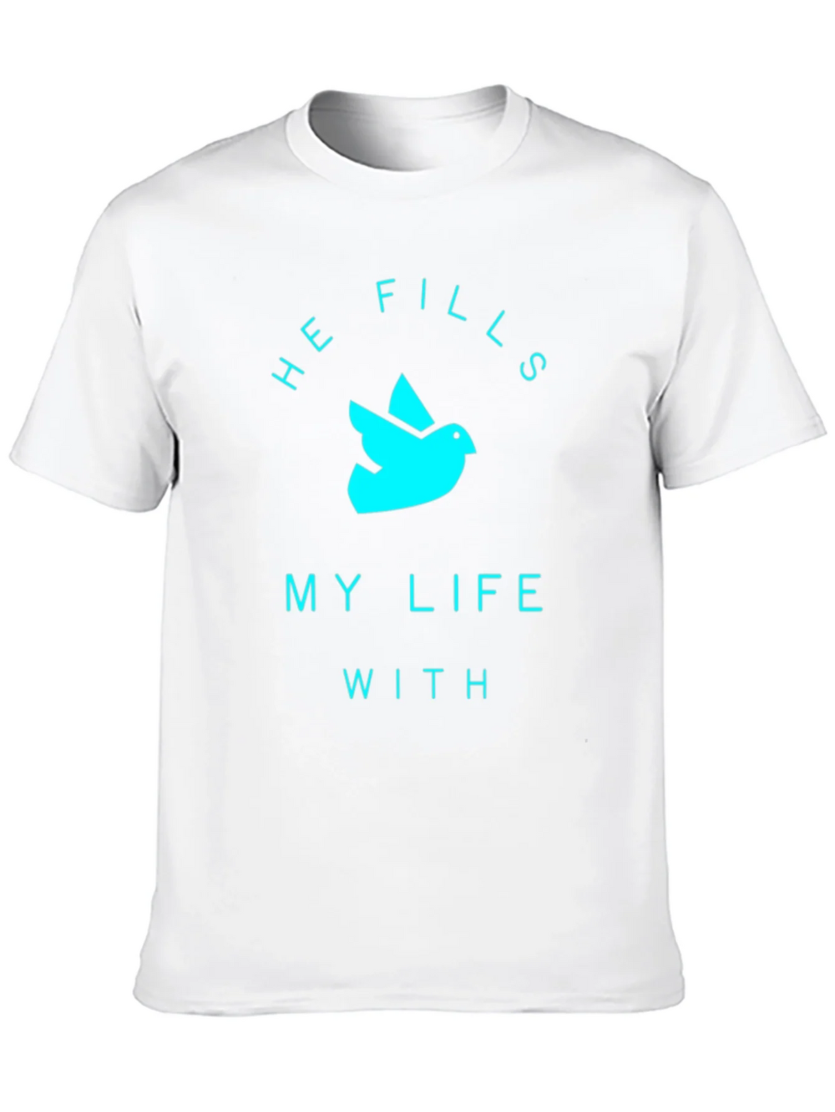 He Fills My Life T-Shirt product image 9