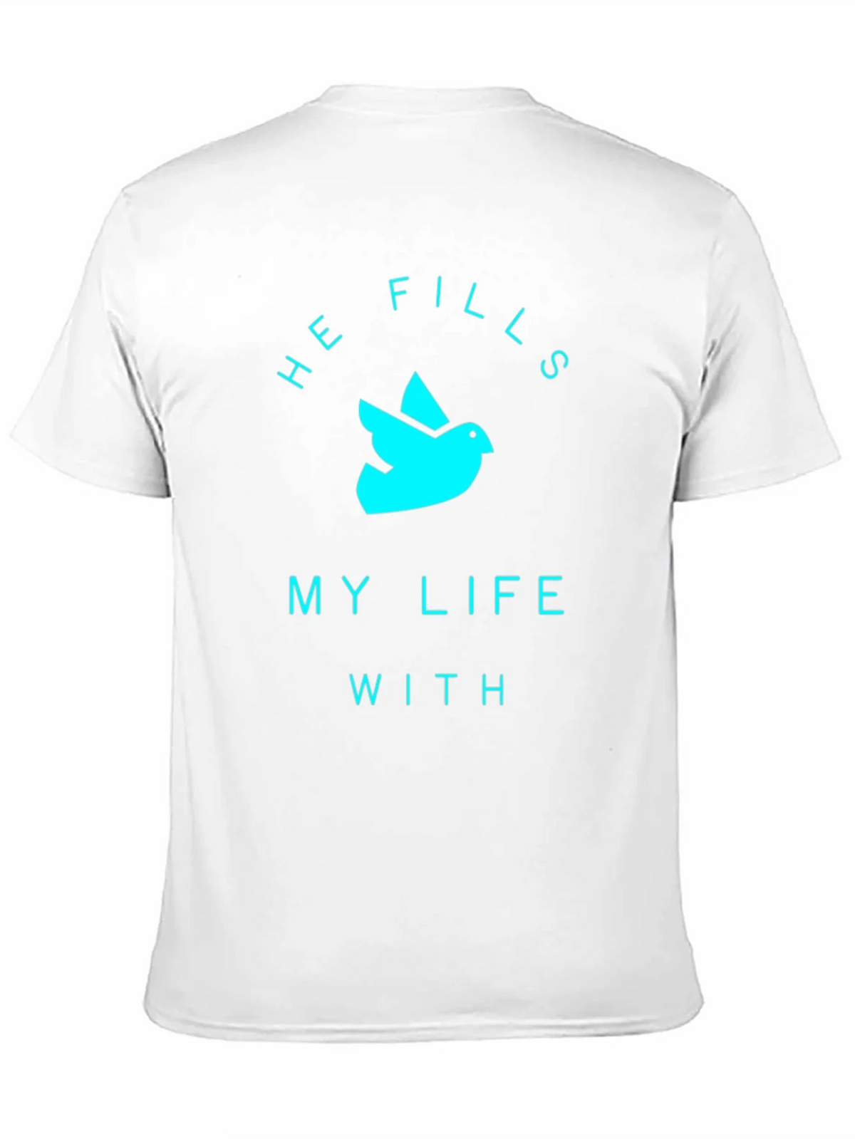 He Fills My Life T-Shirt product image 10
