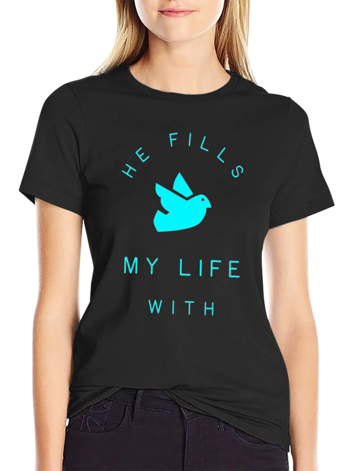 He Fills My Life T-Shirt product image 2