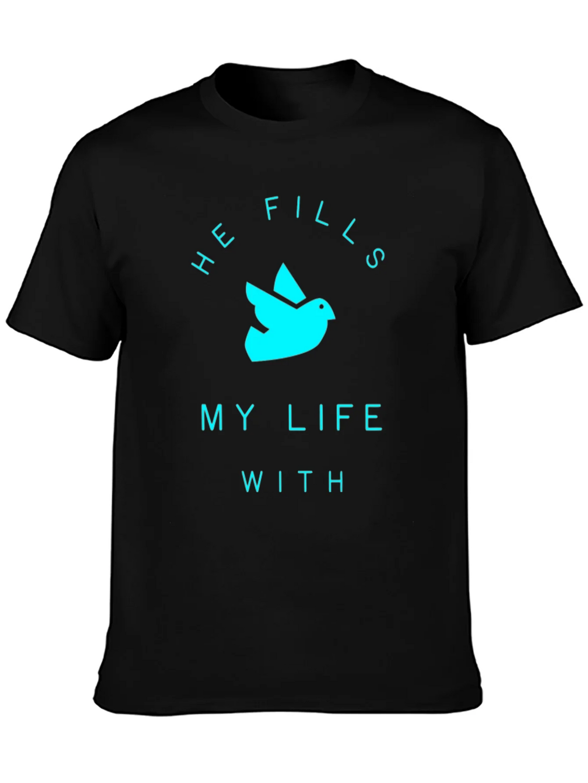 He Fills My Life T-Shirt product image 3