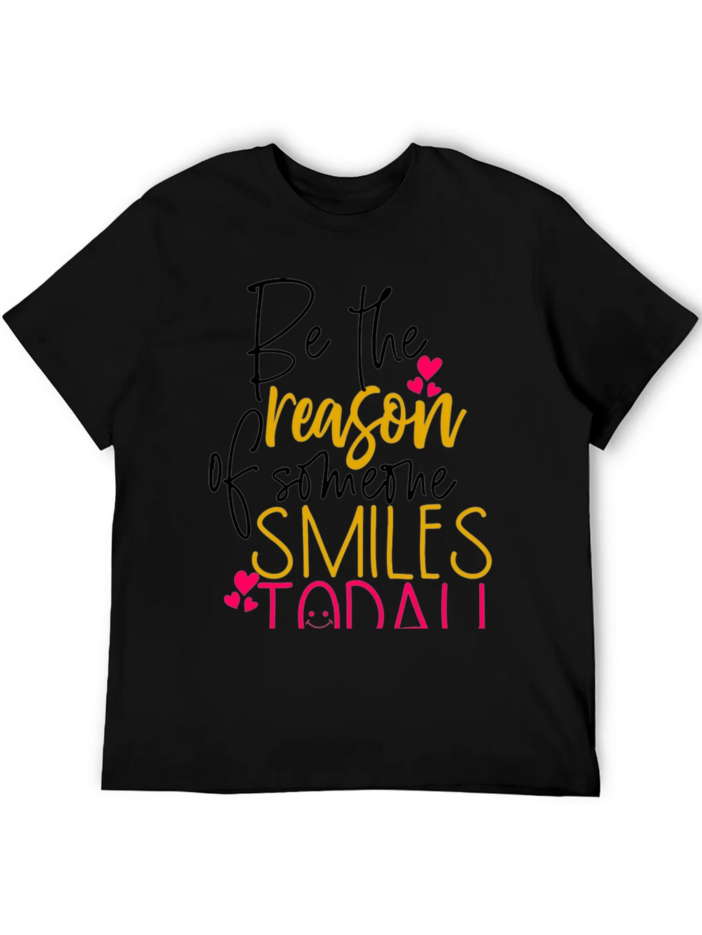 Be the Reason T-Shirt: Spread Smiles Today! product image 5
