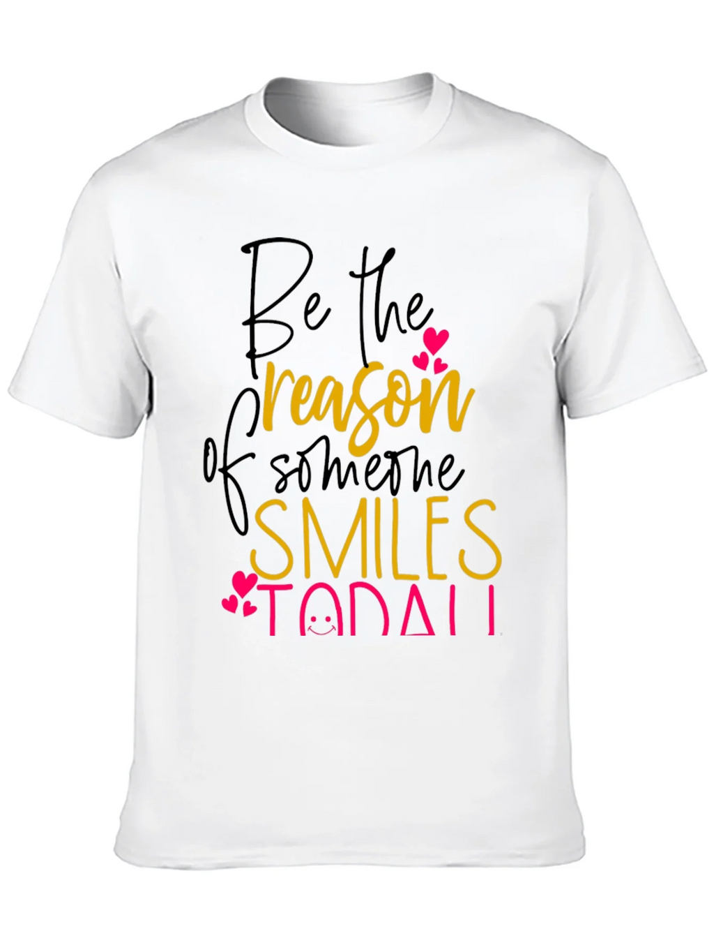 Be the Reason T-Shirt: Spread Smiles Today! product image 9