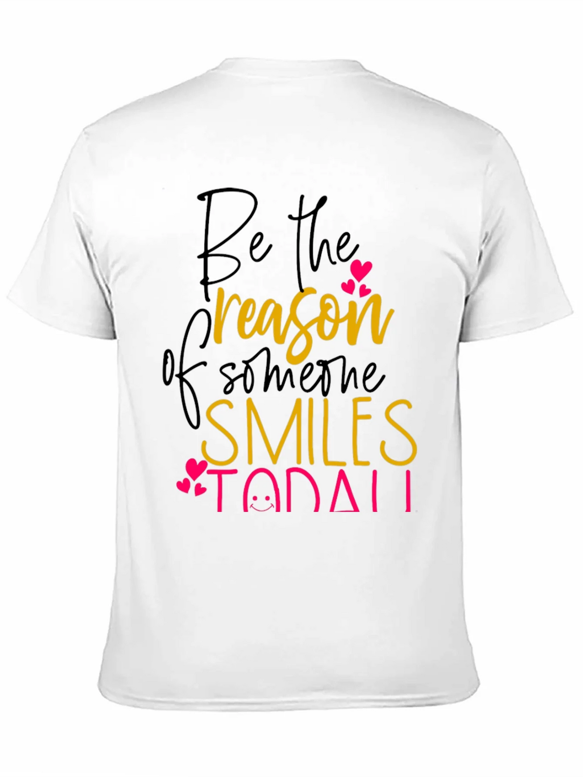 Be the Reason T-Shirt: Spread Smiles Today! product image 10