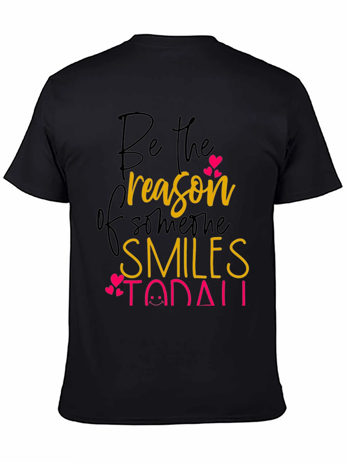 Be the Reason T-Shirt: Spread Smiles Today! product image 4
