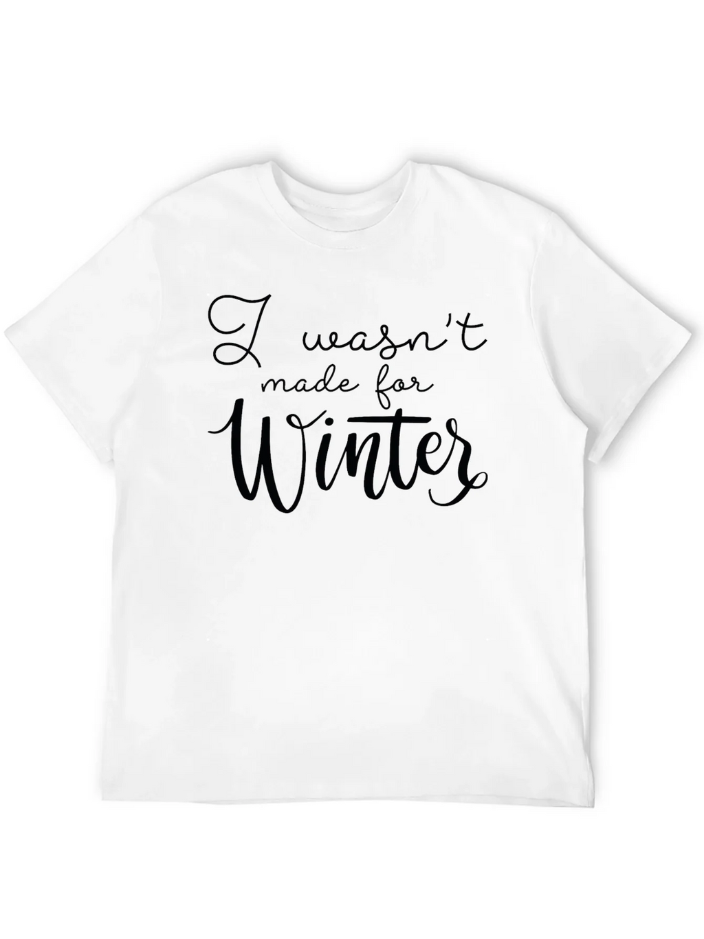 I Wasnt Made For Winter Black T-Shirt product image 11