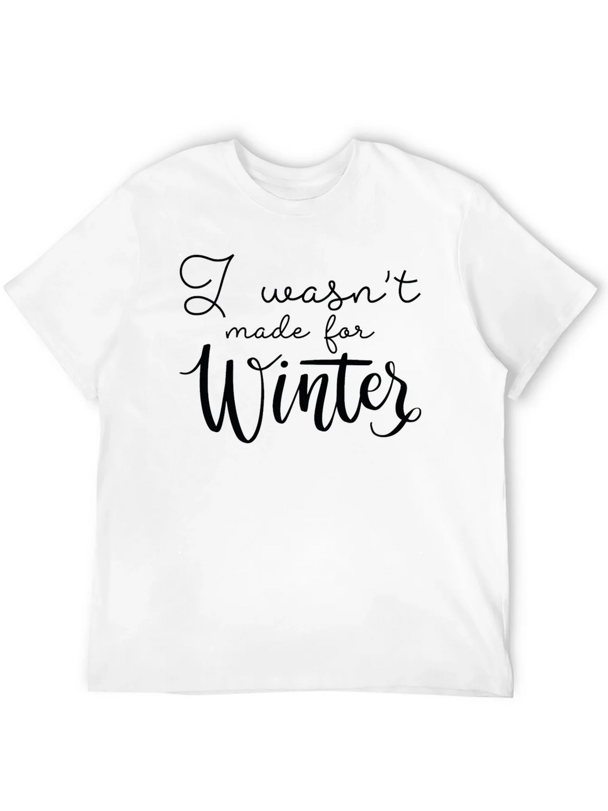 I Wasnt Made For Winter Black T-Shirt product image 11