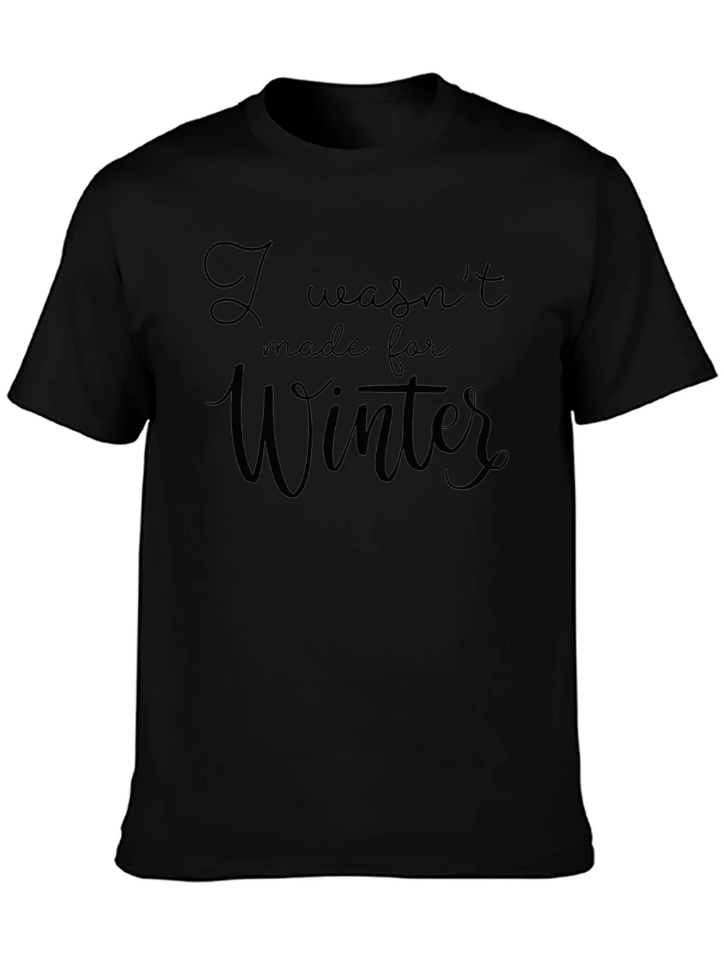 I Wasnt Made For Winter Black T-Shirt product image 3