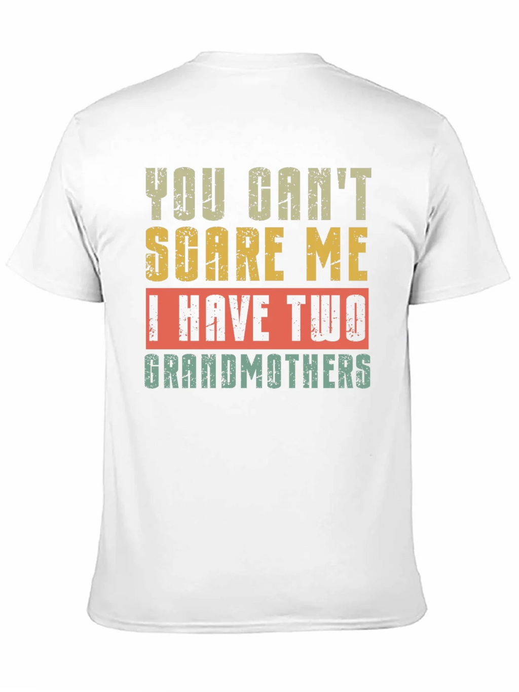 You Cant Scare Me I Have Two Grandmothers T-Shirt product image 10