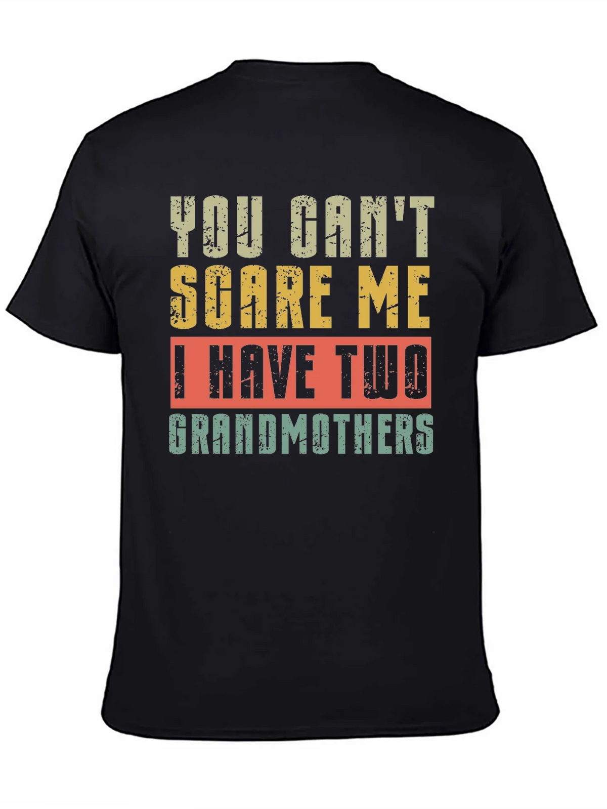 You Cant Scare Me I Have Two Grandmothers T-Shirt product image 4