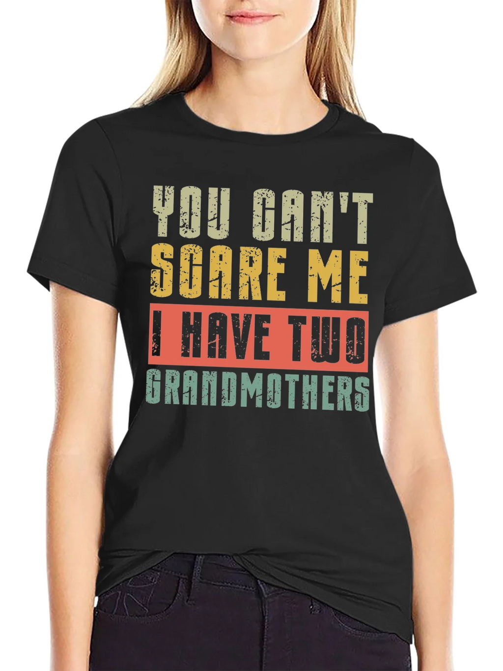 You Cant Scare Me I Have Two Grandmothers T-Shirt product image 2
