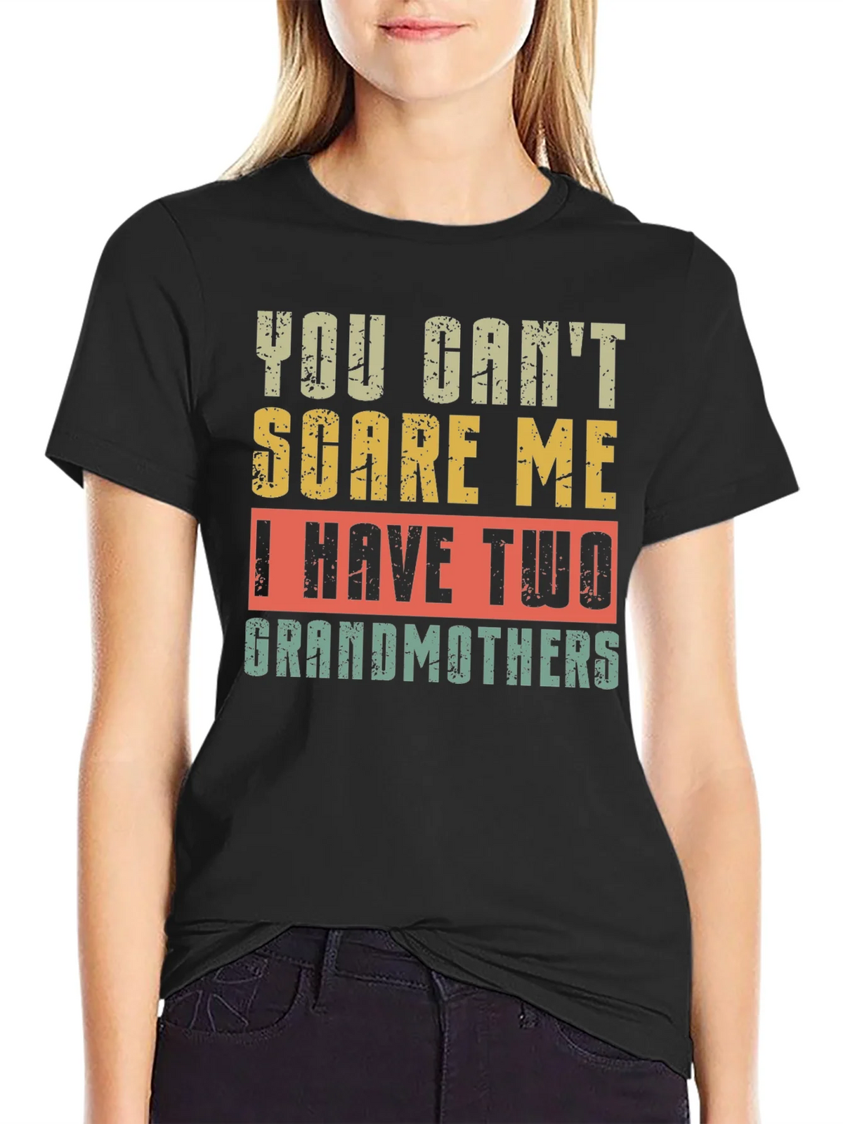 You Cant Scare Me I Have Two Grandmothers T-Shirt product image 2