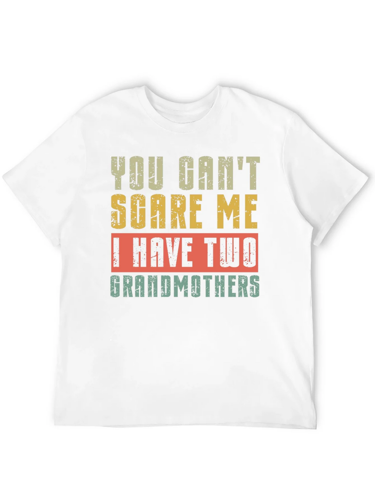 You Cant Scare Me I Have Two Grandmothers T-Shirt product image 11