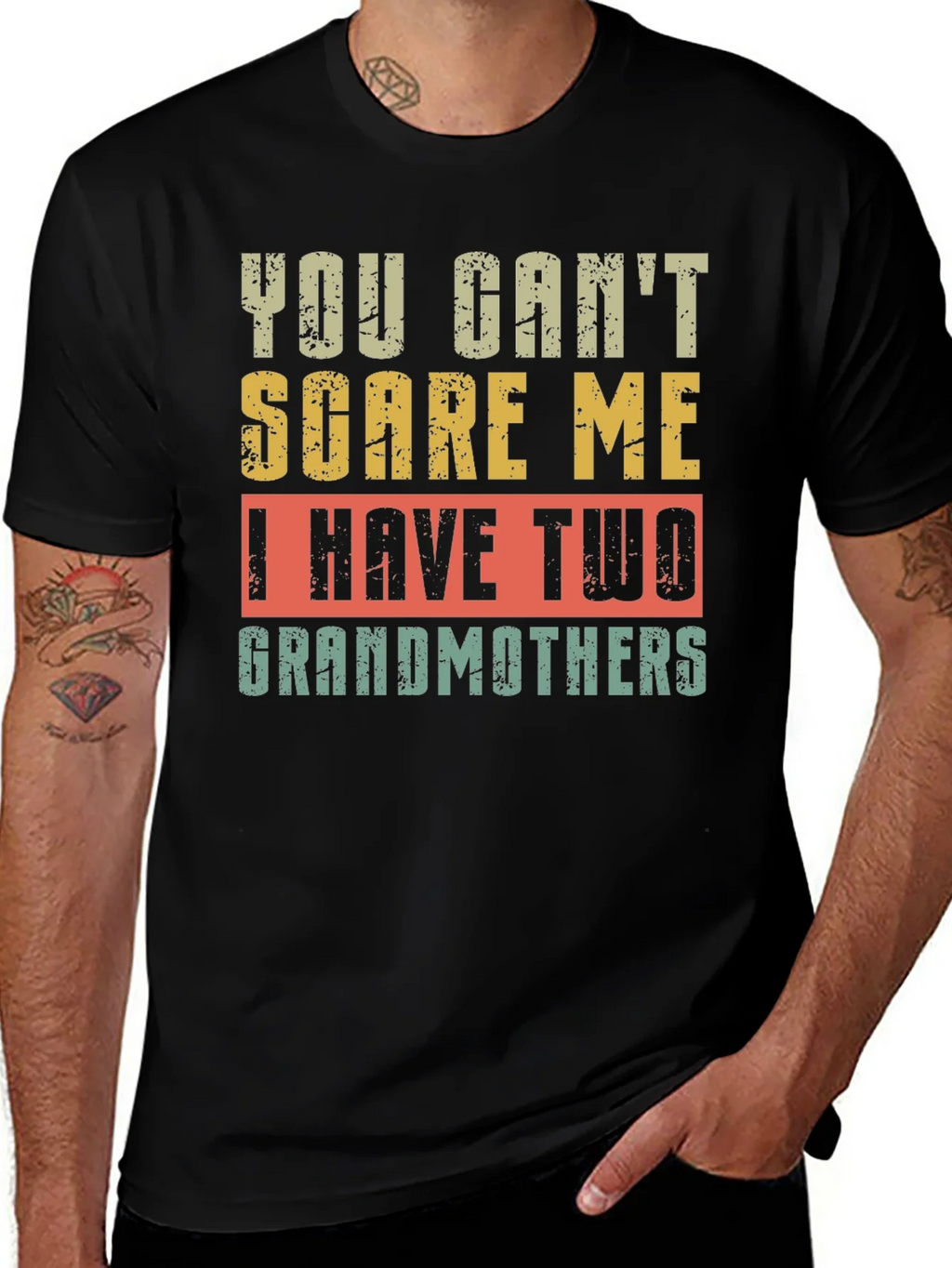 You Cant Scare Me I Have Two Grandmothers T-Shirt product image 1