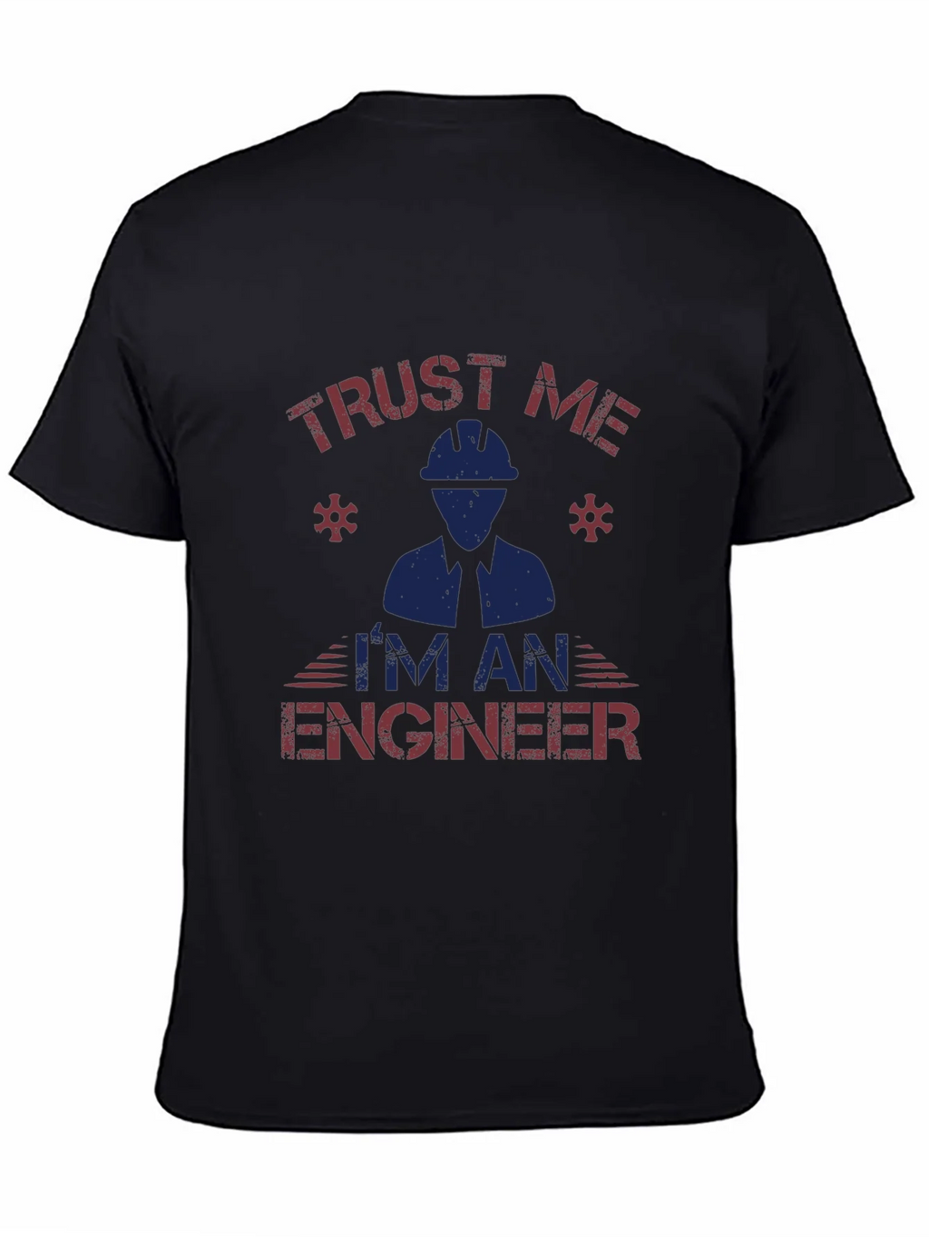 Trust Me Im An Engineer Graphic T-Shirt