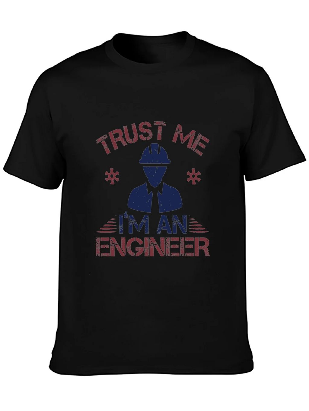 Trust Me Im An Engineer Graphic T-Shirt