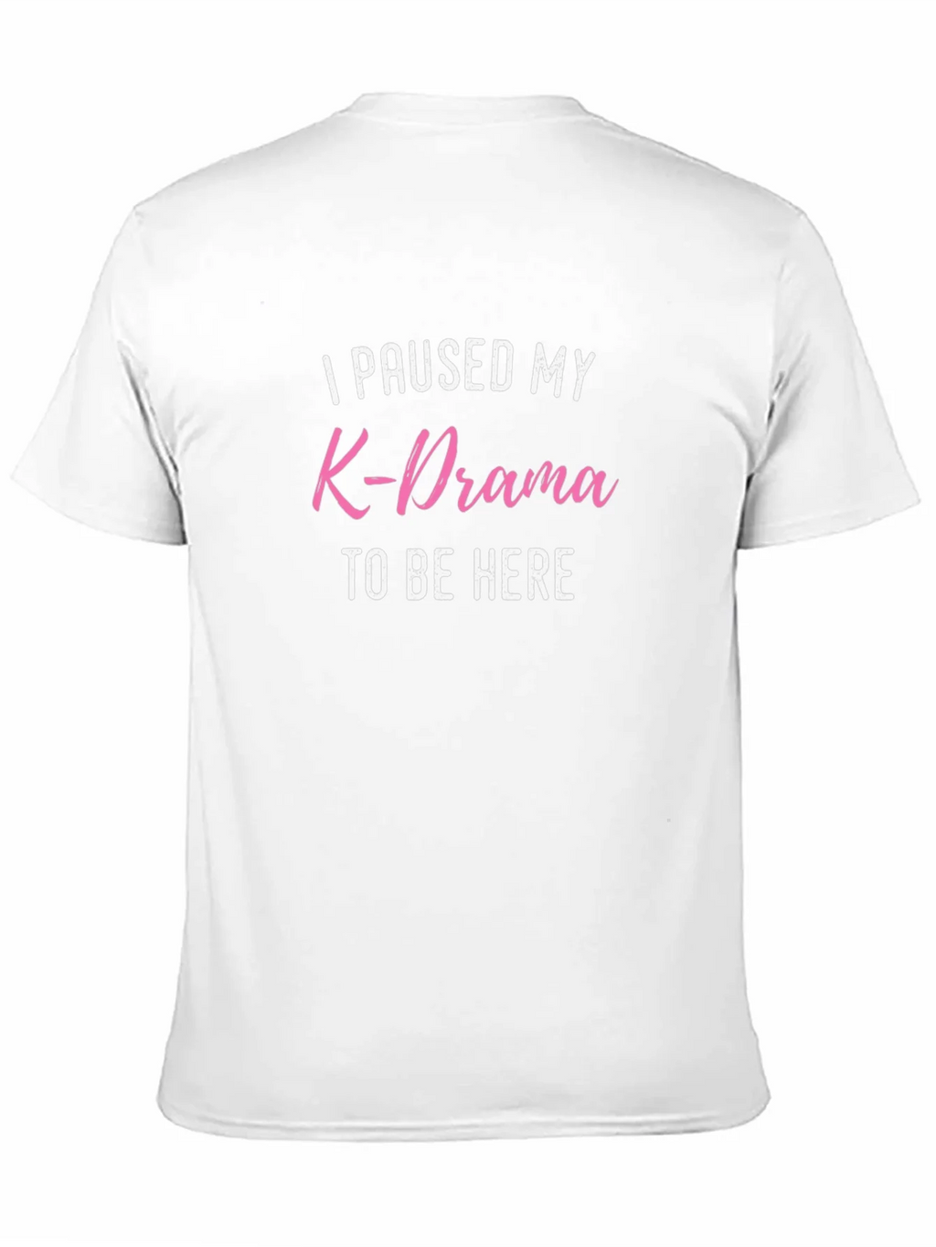 K-Drama Fan Tee: I Paused My product image 10