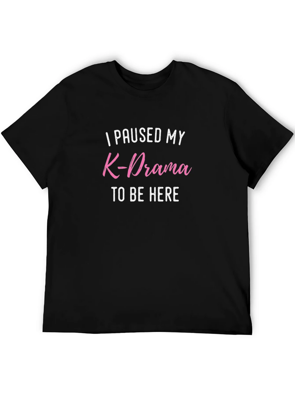 K-Drama Fan Tee: I Paused My product image 5