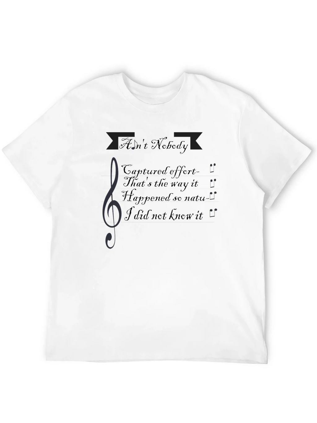 Aint Nobody Music T-Shirt product image 8