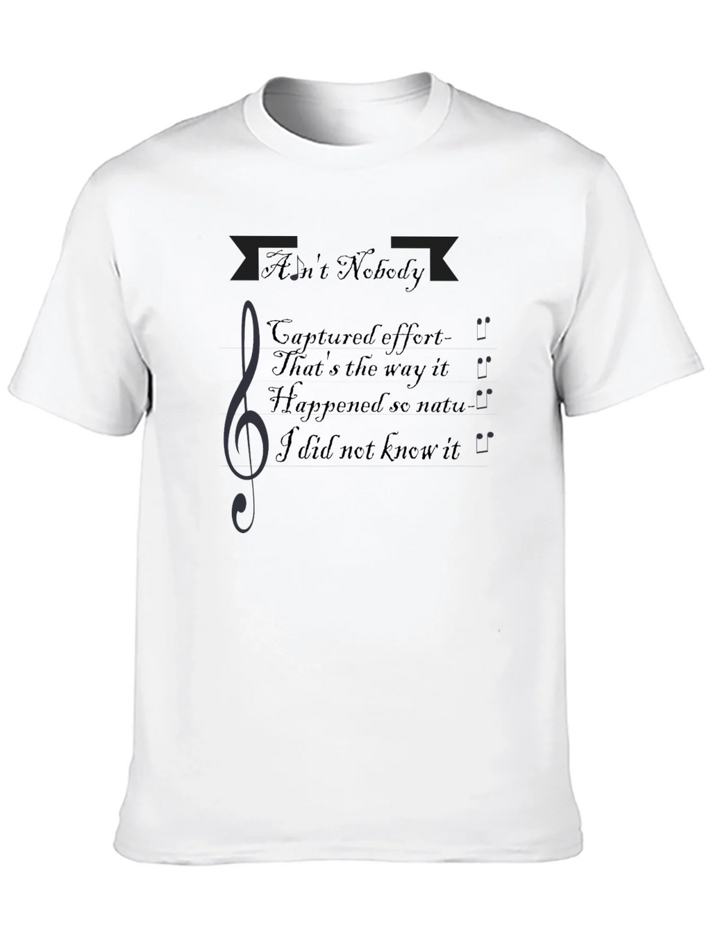 Aint Nobody Music T-Shirt product image 7
