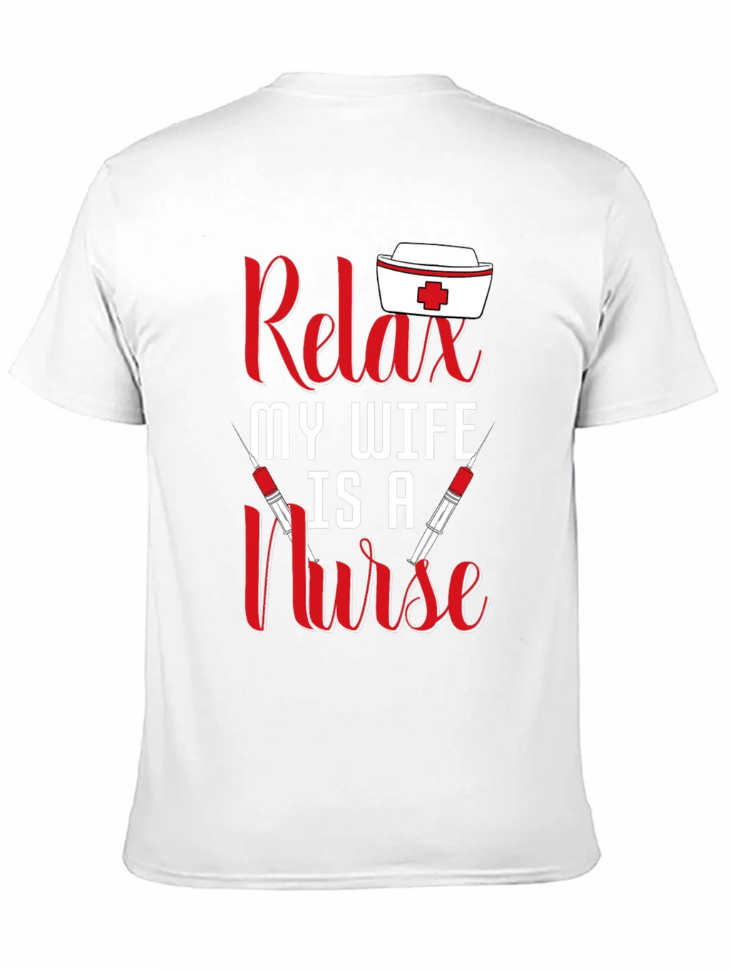Relax My Wife Is A Nurse T-Shirt product image 10
