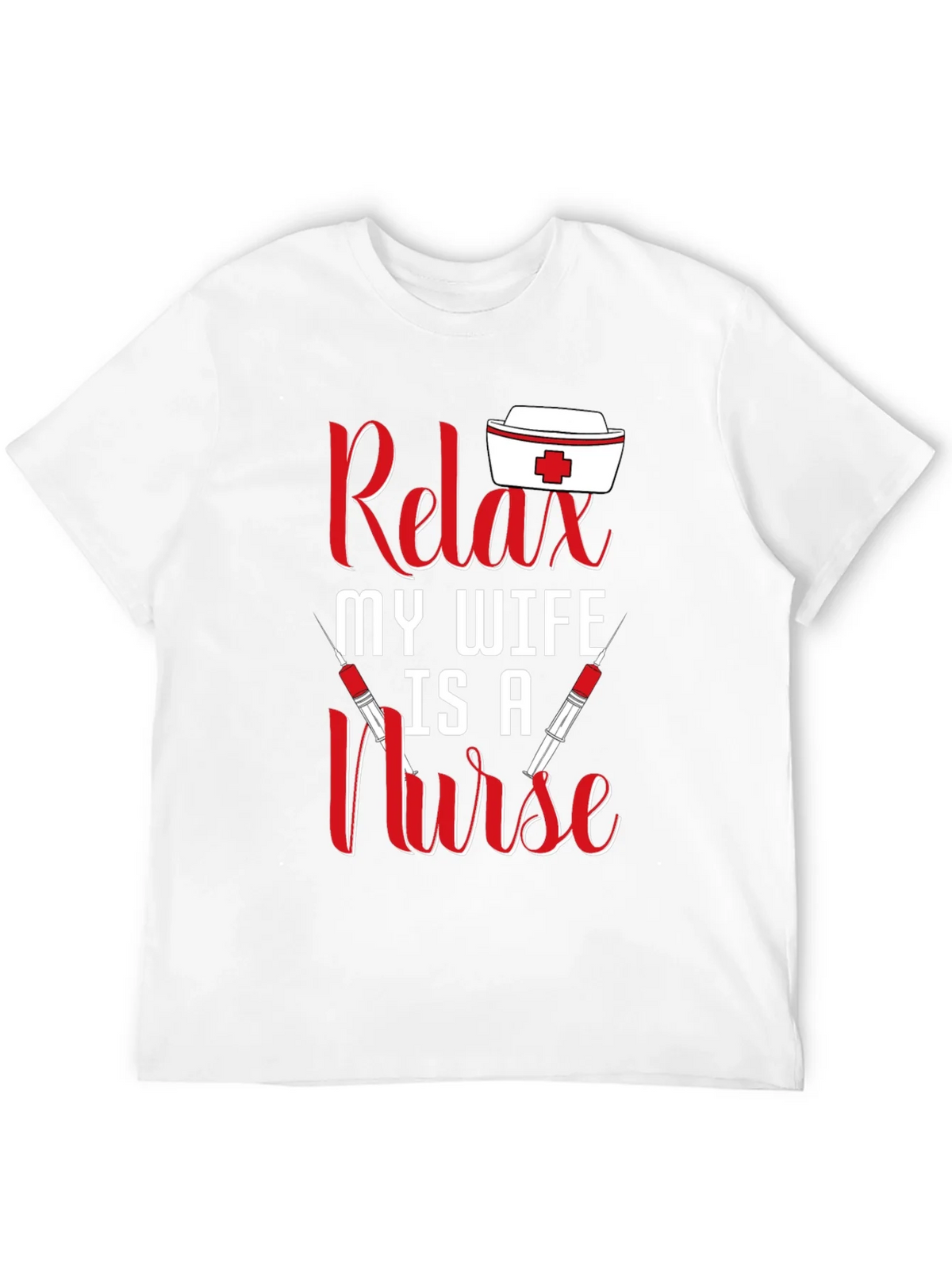 Relax My Wife Is A Nurse T-Shirt product image 11