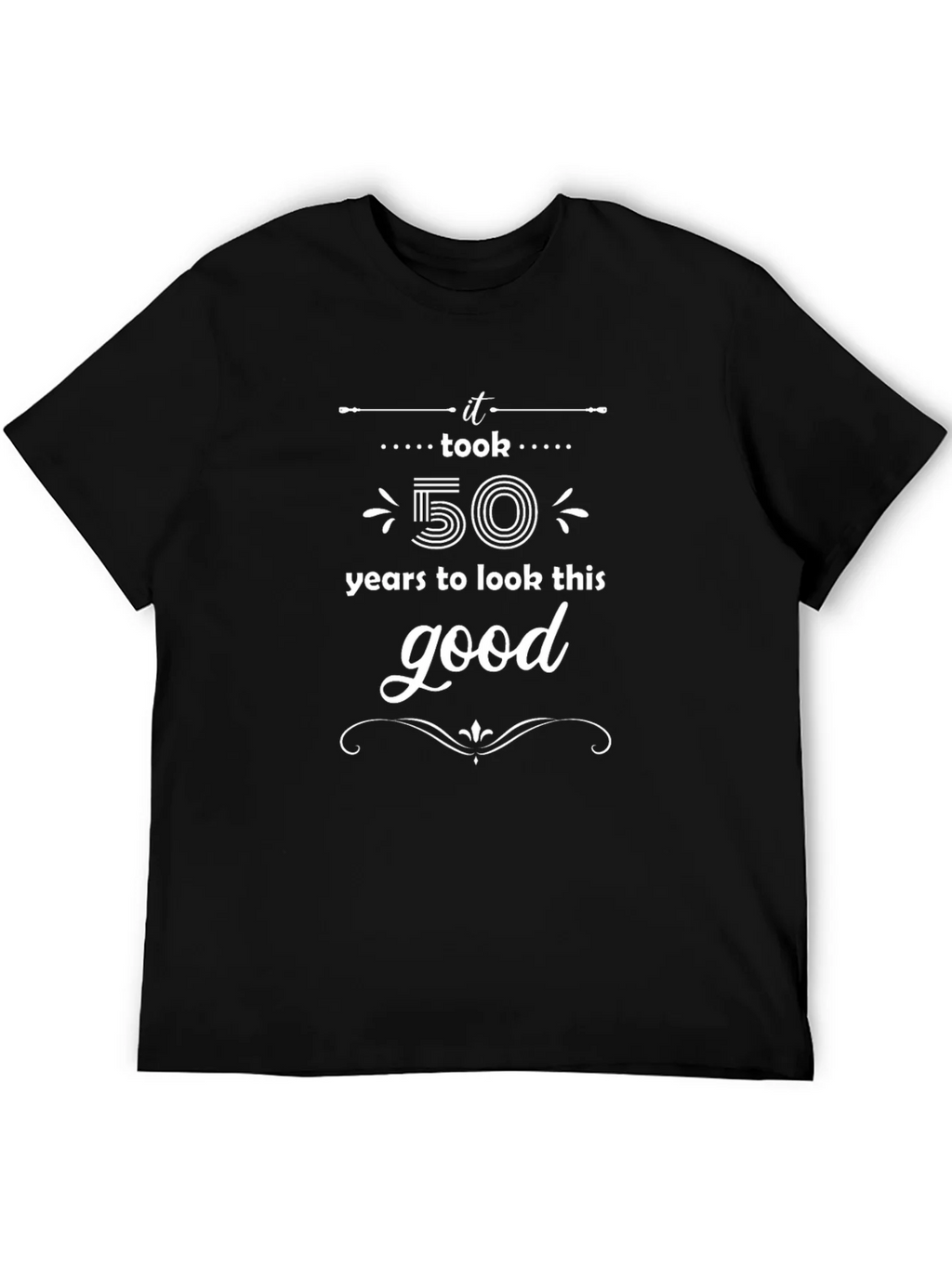 It Took 50 Years to Look This Good T-Shirt product image 5