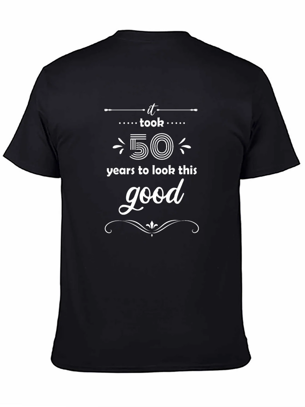 It Took 50 Years to Look This Good T-Shirt product image 4