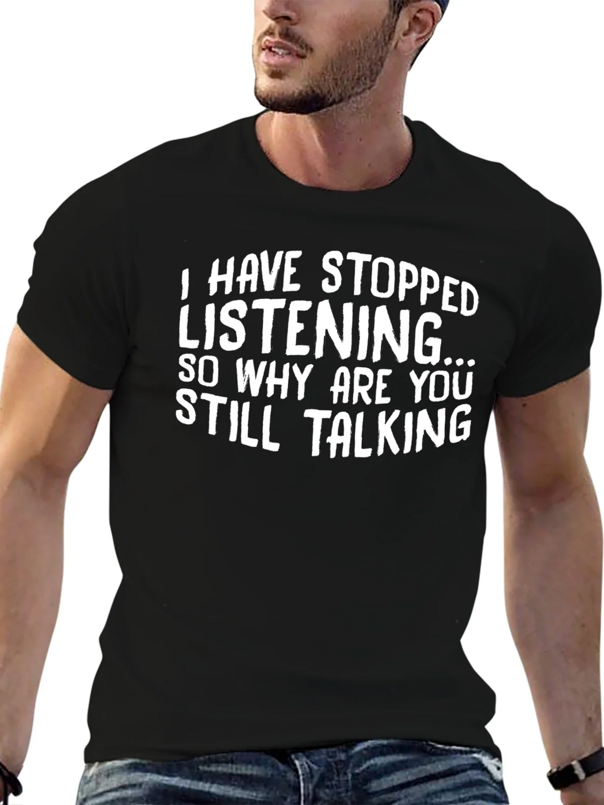 Funny T-Shirt: I Have Stopped Listening product image 6