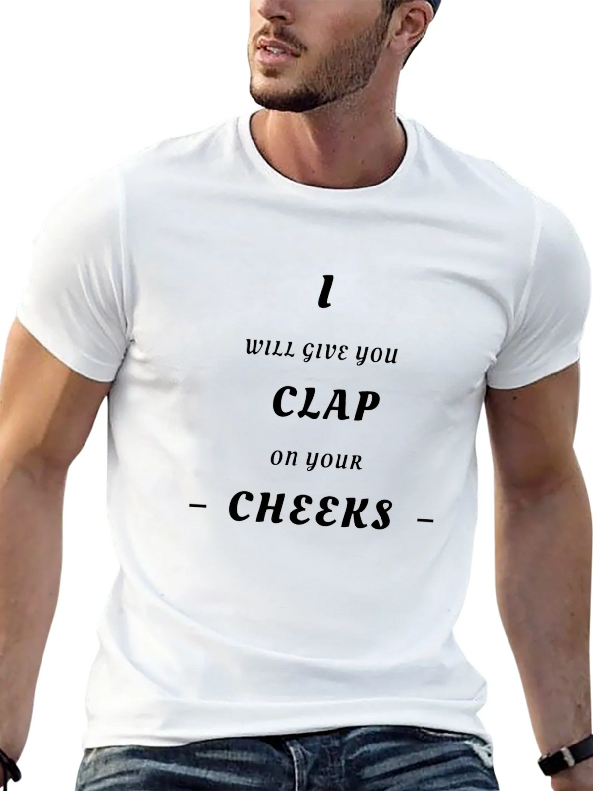 I Will Give You Clap On Your Cheeks - Graphic T-Shirt product image 12