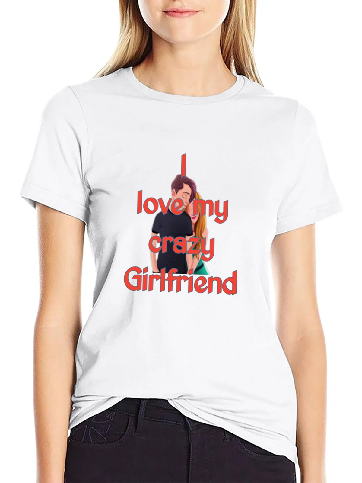 I Love My Crazy Girlfriend T-Shirt product image 8