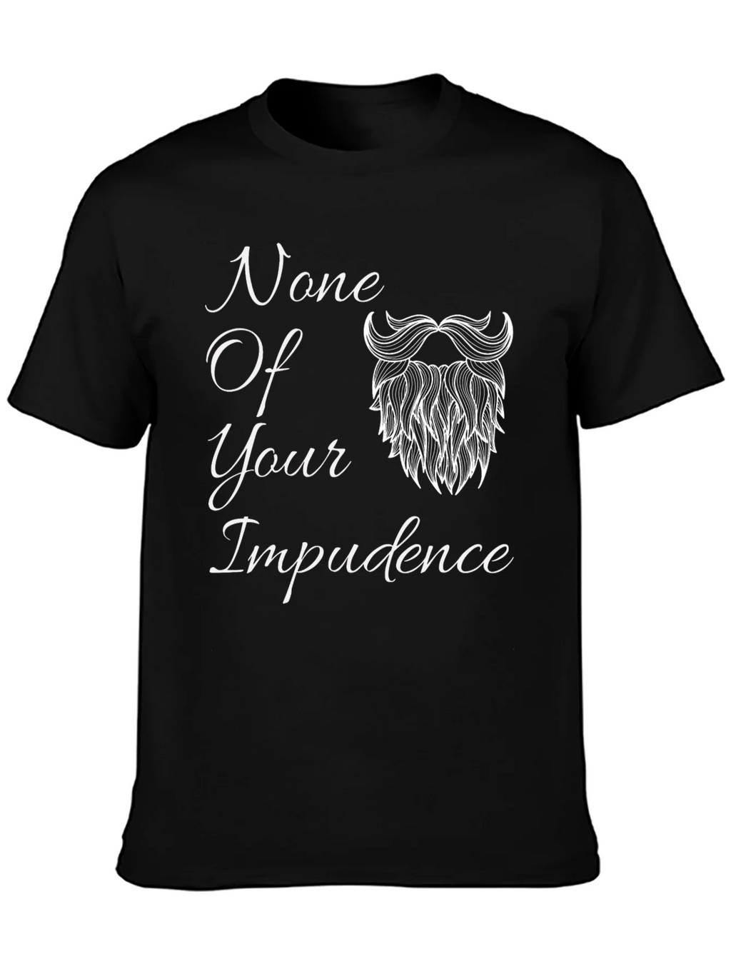 None Of Your Impudence Black T-Shirt product image 3