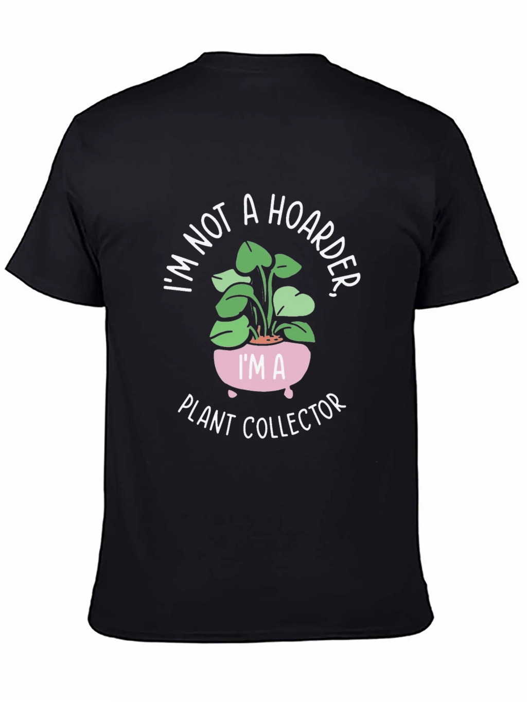 Plant Collector Tee - Im Not a Hoarder Funny T-Shirt product image 4