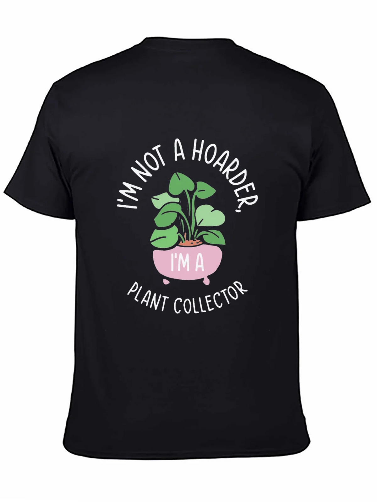 Plant Collector Tee - Im Not a Hoarder Funny T-Shirt product image 4